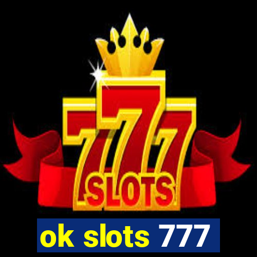 ok slots 777